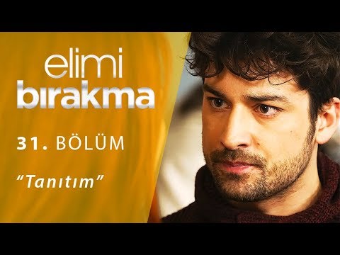 Elimi Bırakma 31. Bölüm Fragmanı                                                                                                                                                                                                                          
