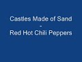 Red Hot Chili Peppers - Castles Made of Sand (Jimi Hendrix)