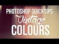 Photoshop quicktips: Vintage Colours