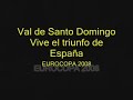 val de santo domingo vive el triunfo de españa eurocopa 08