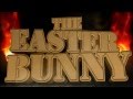 The Easter Bunny - Official Trailer 2013