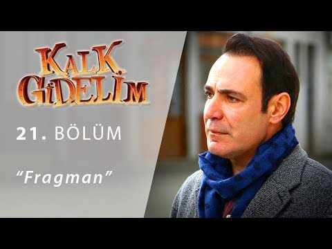 Kalk Gidelim 21. Bölüm Fragmanı                                                                                                                                                                                                                           