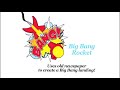 The Big Bang Rocket