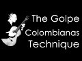 The Golpe and Colombianas