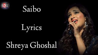 Saibo Lyrics  Shreya Ghoshal  Priya Saraiya  Sachi