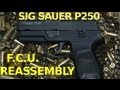 Sig Sauer P250 FCU Reassembly