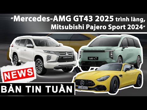 Xe hiệu suất cao Mercedes-AMG GT43 2025 trình làng, Mitsubishi Pajero Sport 2024 ra mắt Đông Nam Á