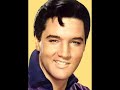 elvis presley      i just cant help believing