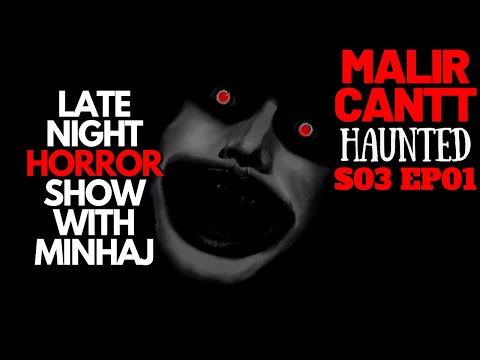 MALIR CANTT Haunted | LATE NIGHT HORROR SHOW | MINHAJ ALI ASKARI