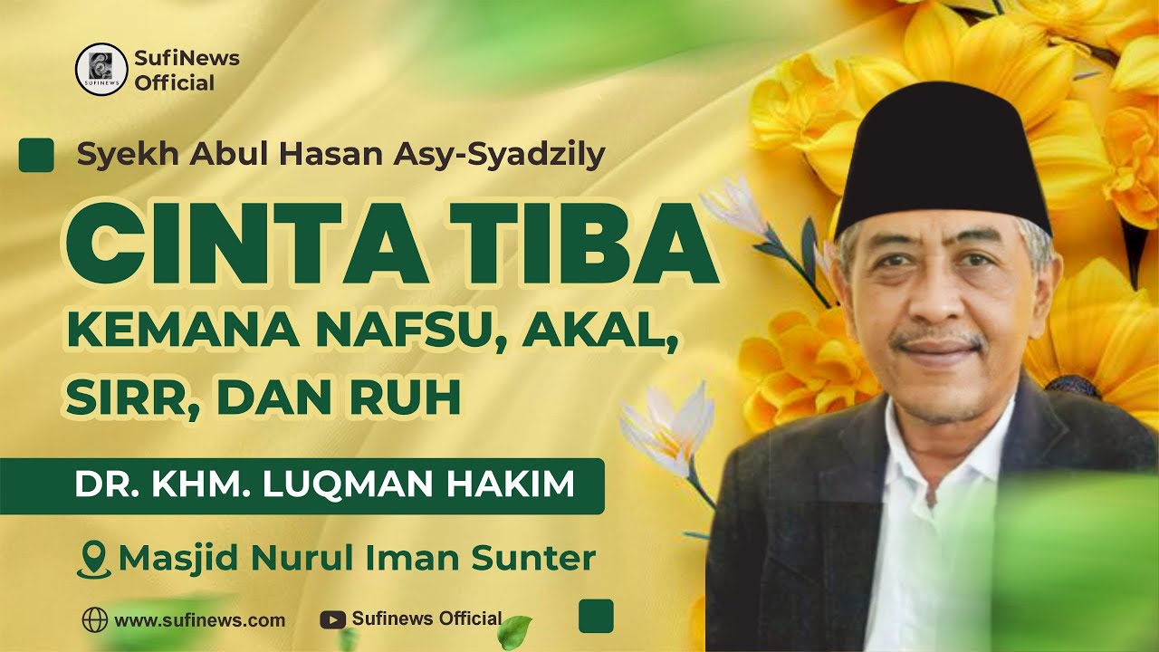 CINTA TIBA, KEMANA NAFSU, AKAL, SIRR, DAN RUH | KHM Luqman Hakim