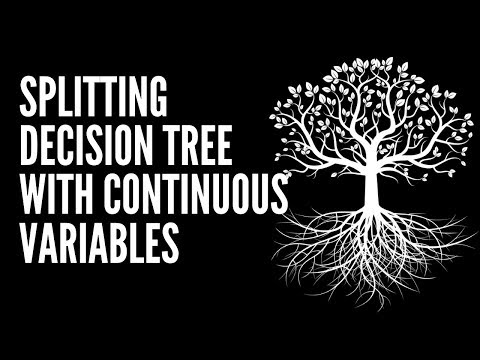 Decision Tree Splits for Continuous Variables