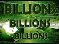 BILLIONS!!!!!!! Not just chump-change!!! What is a billion, you ask? BILLIONS!!!!!!! Not just chump-change!!! What is a billion, you ask?