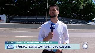 Morte de caminhoneiro em Marília: câmeras flagraram momento do acidente