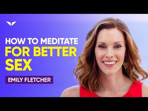 How to Use Meditation for Mind Blowing Sex (Video)