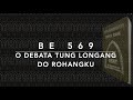 BE 569 O Debata Tung Longang Do Rohangku