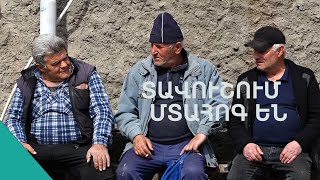 Villagers "If the villages of Tavush give up, the enemy will reach Kirovakan."