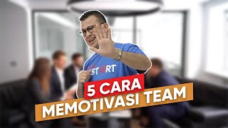 5 CARA MEMOTIVASI TEAM ANDA - Tom MC Ifle