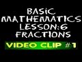 Basic Math: Lesson 6 - Clip #1 - Understanding Fractions