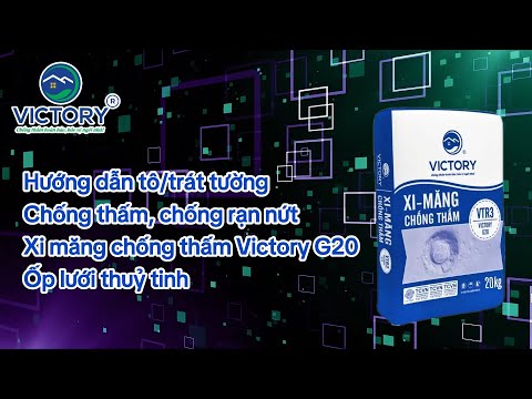 Hướng dẫn tô tường chống thấm, chống nứt | Xi măng chống thấm Victory G20 - VTR3 + Ốp lưới thuỷ tinh