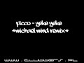 Picco - Yeke Yeke (Michael Mind Remix) Picco - Yeke Yeke (Michael Mind Remix)