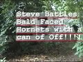 steven sprays bald face hornets with off mosquito repellant!