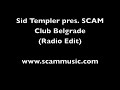 Sid Templer pres. SCAM - Club Belgrade (Radio Edit)