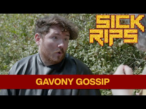 Gavony Gossip || Sick Rips