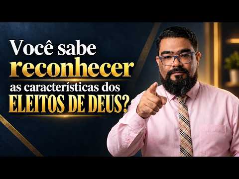COMO SABER SE SOMOS ELEITOS?