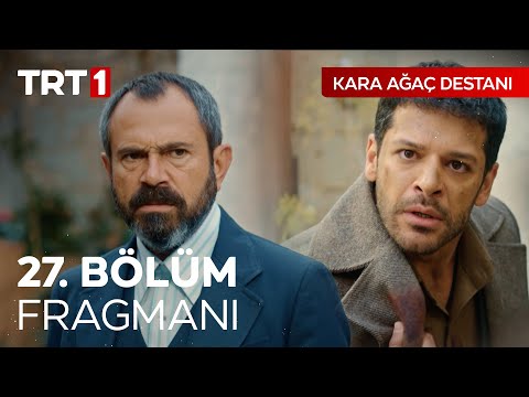 Kara Ağaç Destanı 27. Bölüm Fragmanı                                                                                                                                                                                                                      