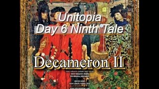 Day 6 Ninth Tale - Unitopia (Decameron II)