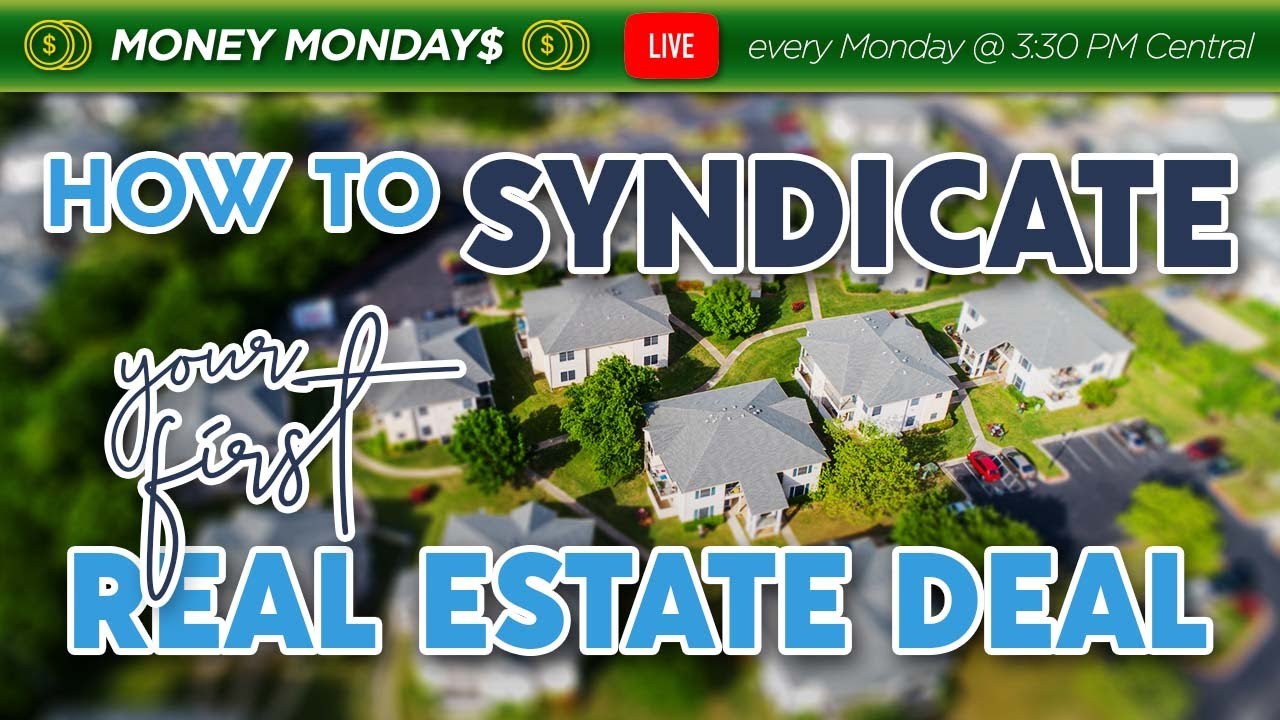How to Syndicate Your First Real Estate Deal