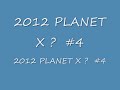 2012 PLANET X ? #4