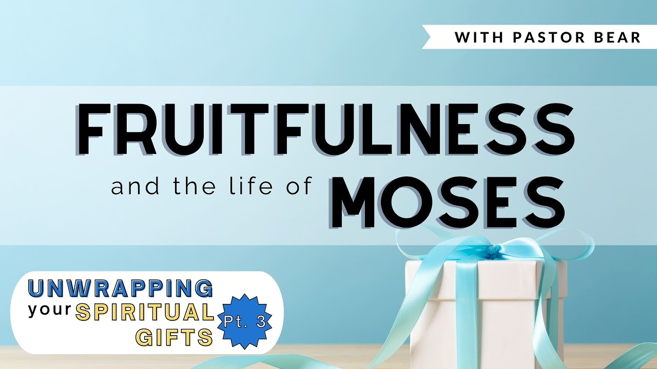 Knowing Your SHAPE: Fruitfulness and the life of Moses