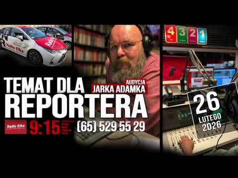 Temat dla reportera, 26 lutego 2026 :: Suchaj Radia Elka w swoim urzdzeniu mobilnym!Oficjalna aplikacja Radia Elka. Wybierz nadajnik i suchaj gdziekolwiek jeste!Pobierz nasz aplikacj: https://elka.pl/aplikacja/