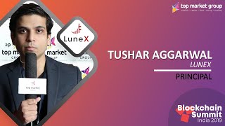 Tushar Aggarwal -  Principal - Lunex Ventures at Blockchain Summit India 2019