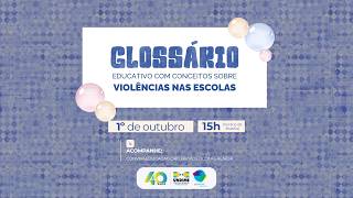 Glossário Educativo com Conceitos sobre Violências nas Escolas