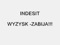 INDESIT-wyzysk zabija!!! WWW.1917.PL