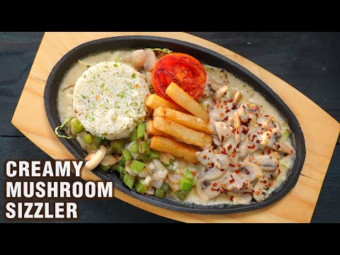 Creamy Mushroom Sizzlers Recipe | Mushroom Sauce + Rice + Fried Veggies + Fries | Bombay Chef Varun