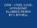 crw - i feel love (hypasonic klubbed remix) crw - i feel love (hypasonic klubbed remix)