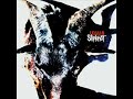 Slipknot-My Plaque is off their album 