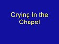 elvis presley   crying in the chapel