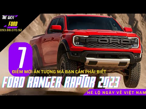 FORD RANGER RAPTOR 2023 | 7 Điểm Mới Ấn Tượng & Hé Lộ Ngày Về Việt Nam, Giá bán? | Thế Giới Ford
