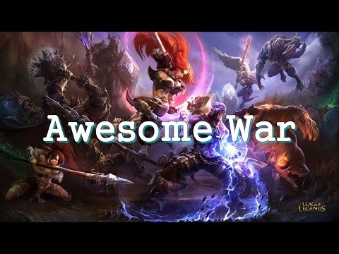 Awesome War League Of Legends