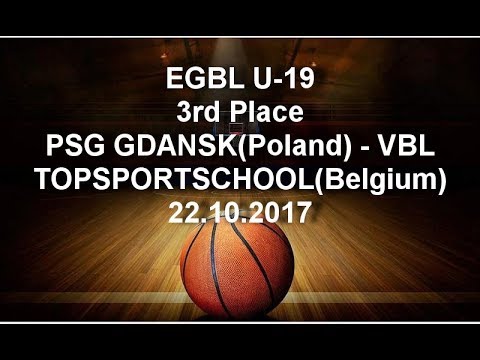 EGBL U-19.3rd Place. PSG GDANSK (Poland) - VBL TOPSPORTSCHOOL (Belgium). 22.10.2017