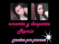 amarte y desperte remix
