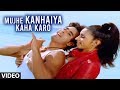 Mujhe Kanhaiya Kaha Karo (Full Video Song) Abhijeet Bhattacharya - Tere Bina