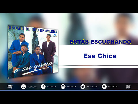 Esa Chica, Binomio De Oro De América - Audio