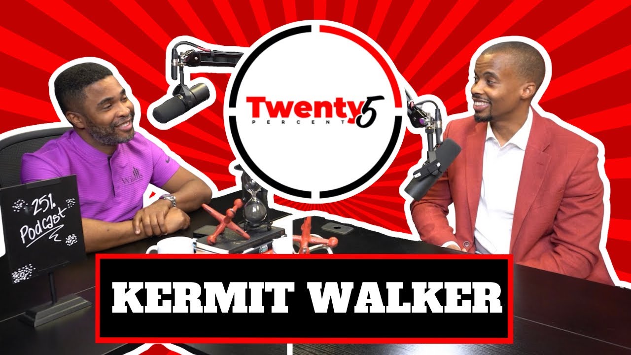 Kermit Walker Interview - Twenty5 Percent Podcast EP. 24