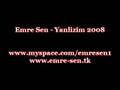 Emre Şen - Yanlızım 2008