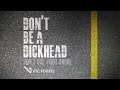 Don't be a dickhead - Gingas get fresh